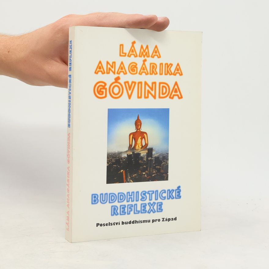 Anagarika Govinda Buddhistické reflexe. Poselství buddhismu pro Západ