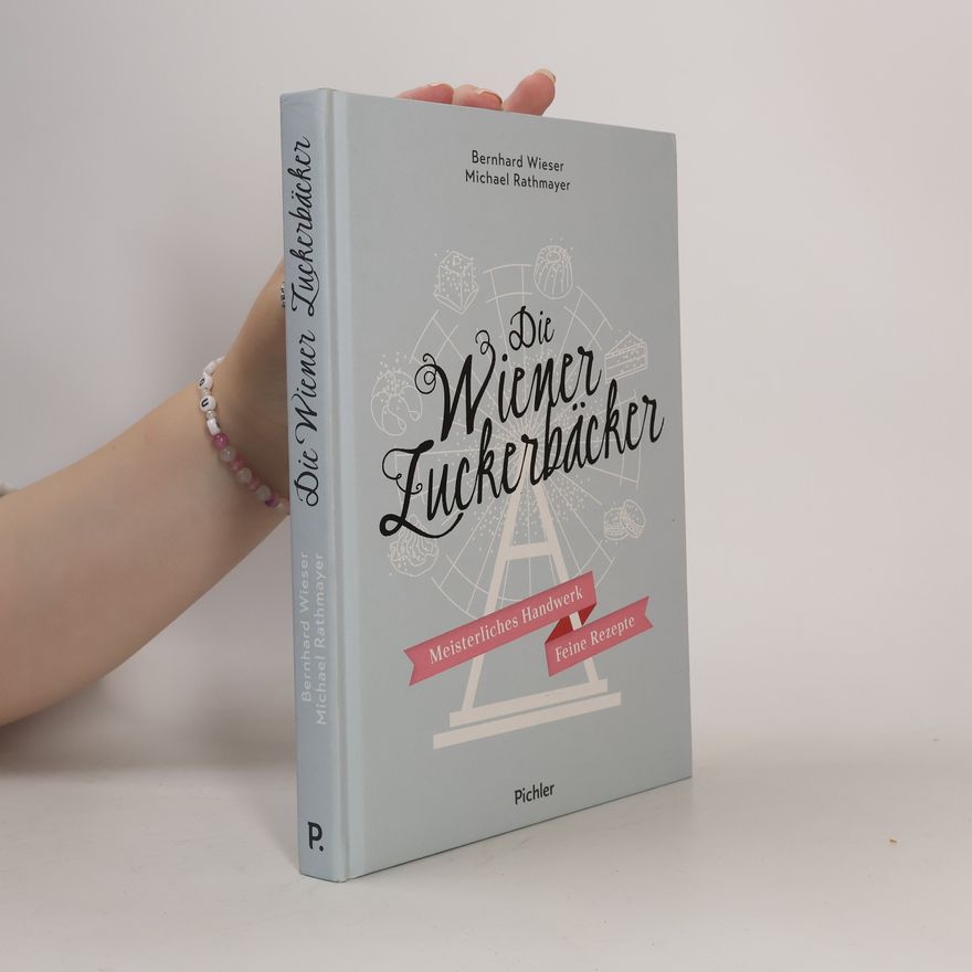 Bernhard Wieser Die Wiener Zuckerbäcker