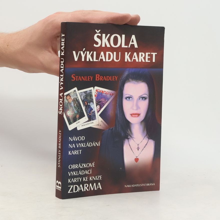 Stanley Bradley Škola výkladu karet: Návod na vykládání karet