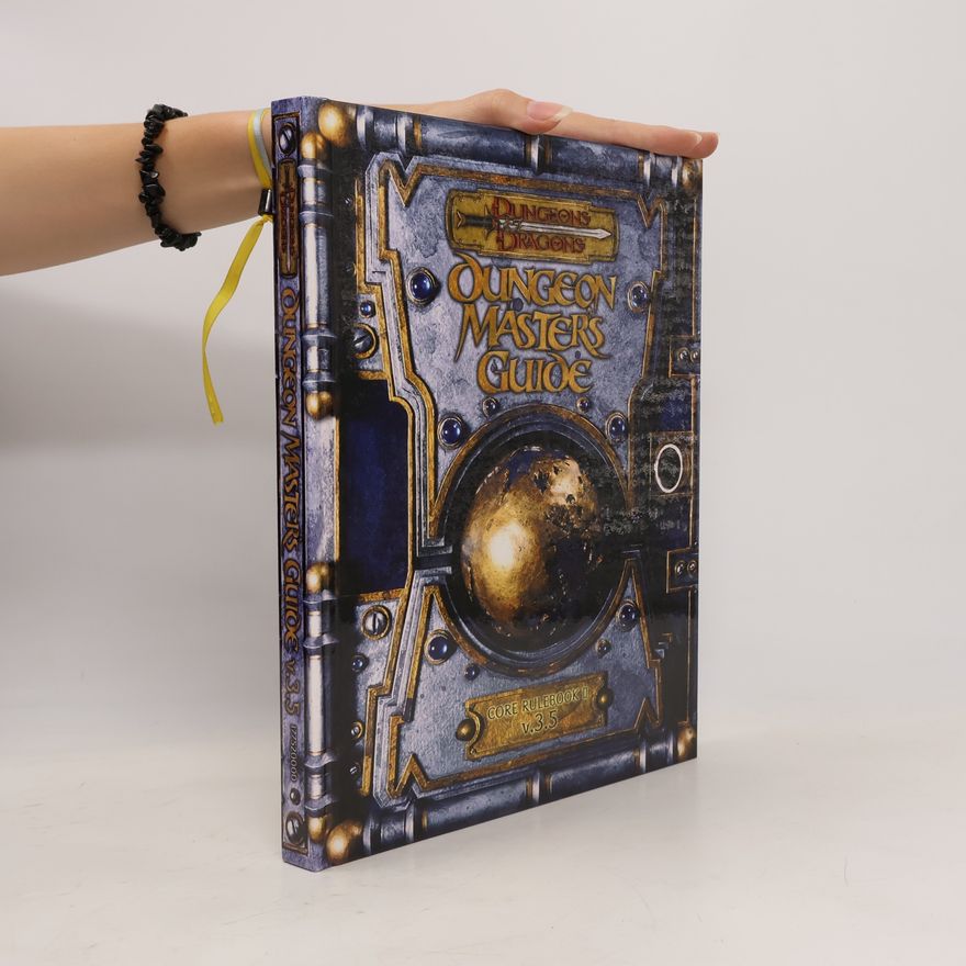 Skip Williams Dungeon & Dragons. Dungeon Masters Guide: Core Rulebook v.3.5.