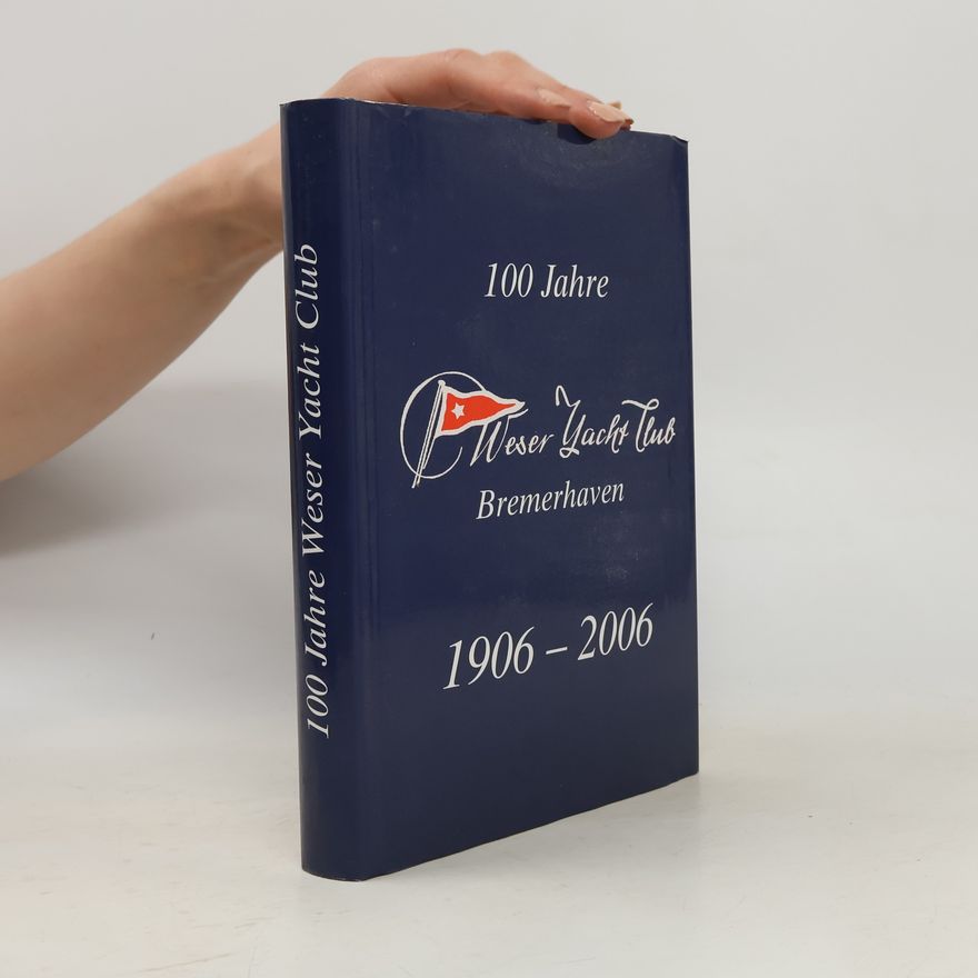 Kolektiv autorů 100 Jahre Weser Yacht Club Bremerhaven