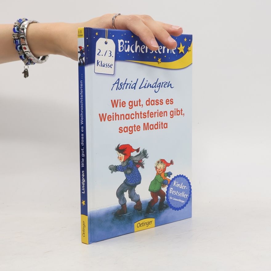 Astrid Lindgren Wie gut, dass es Weihnachtsferien gibt, sagte Madita