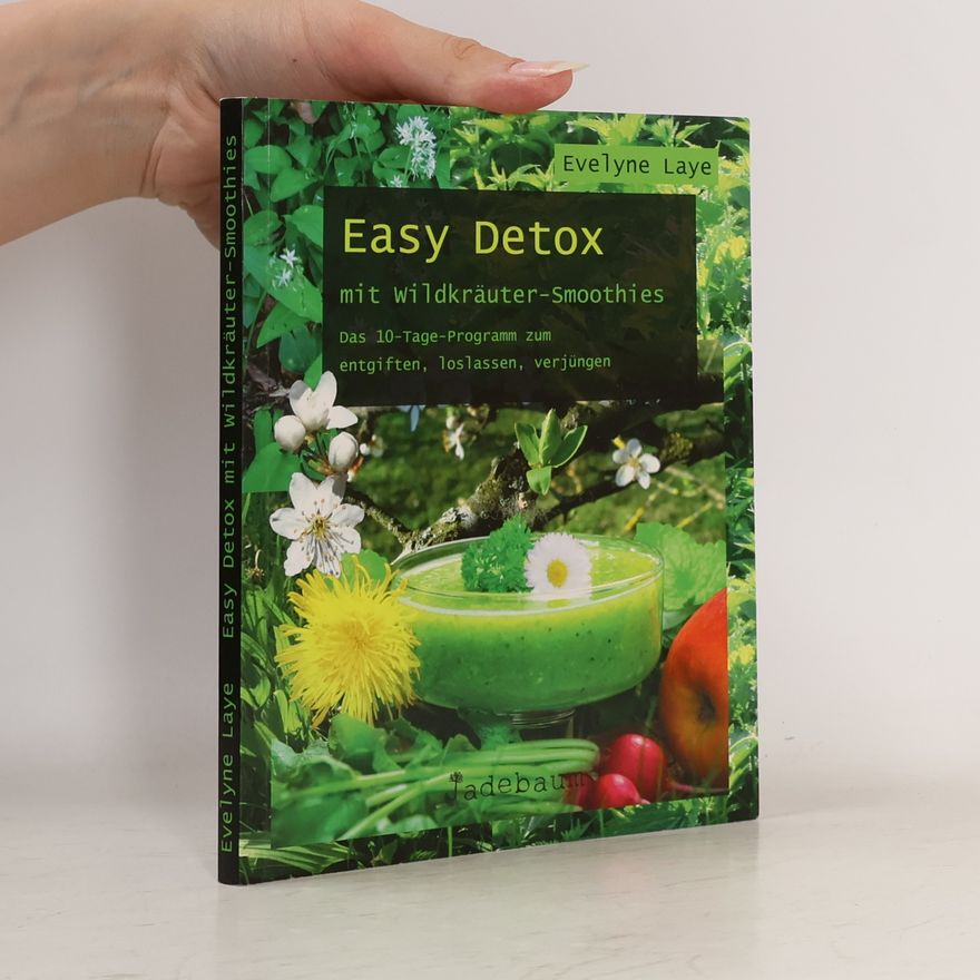 Evelyne Laye Easy Detox mit Wildkräuter-Smoothies