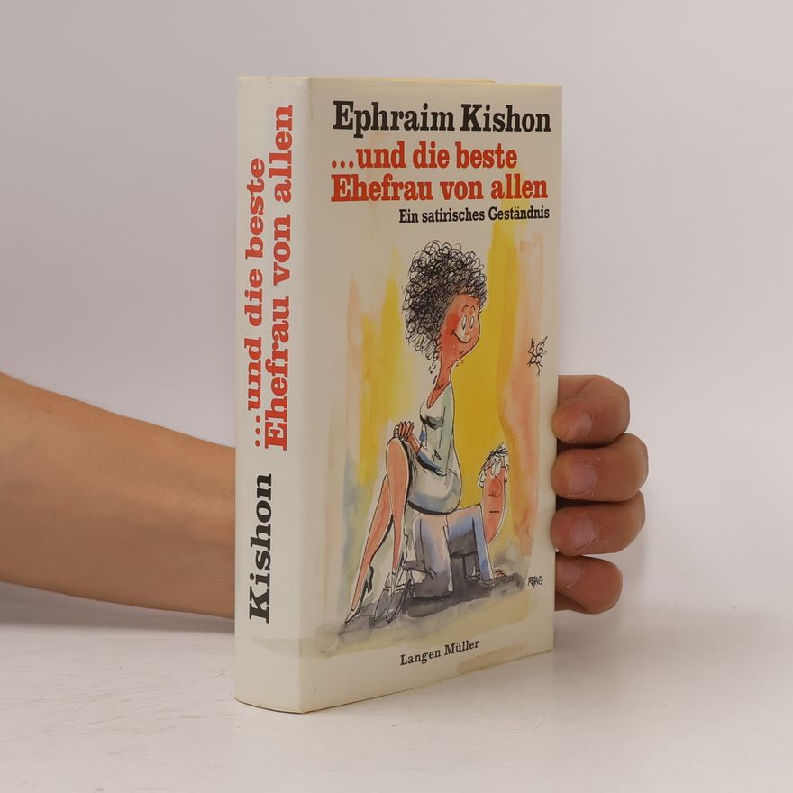 Ephraim Kishon ... und die beste Ehefrau von allen