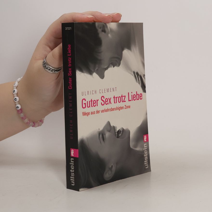 Ulrich Clement Guter Sex trotz Liebe