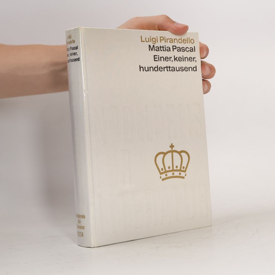 Luigi Pirandello Mattia Pascal. Einer, keiner hunderttausend