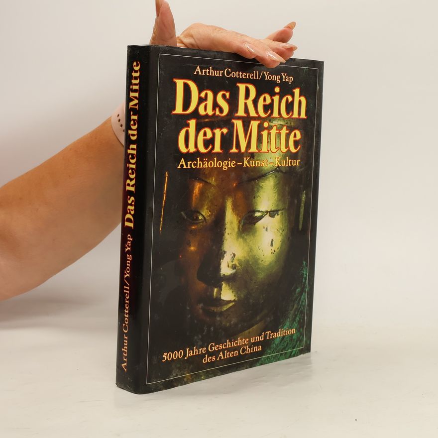 Arthur Cotterell Das Reich der Mitte