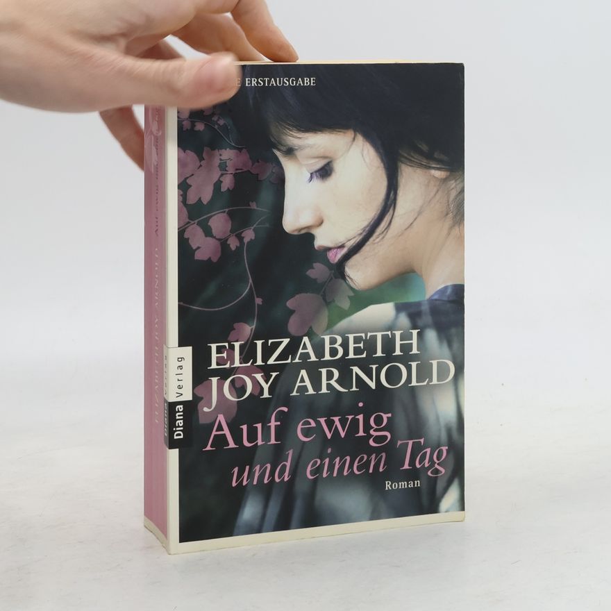 Elizabeth Joy Arnold Auf ewig und einen Tag