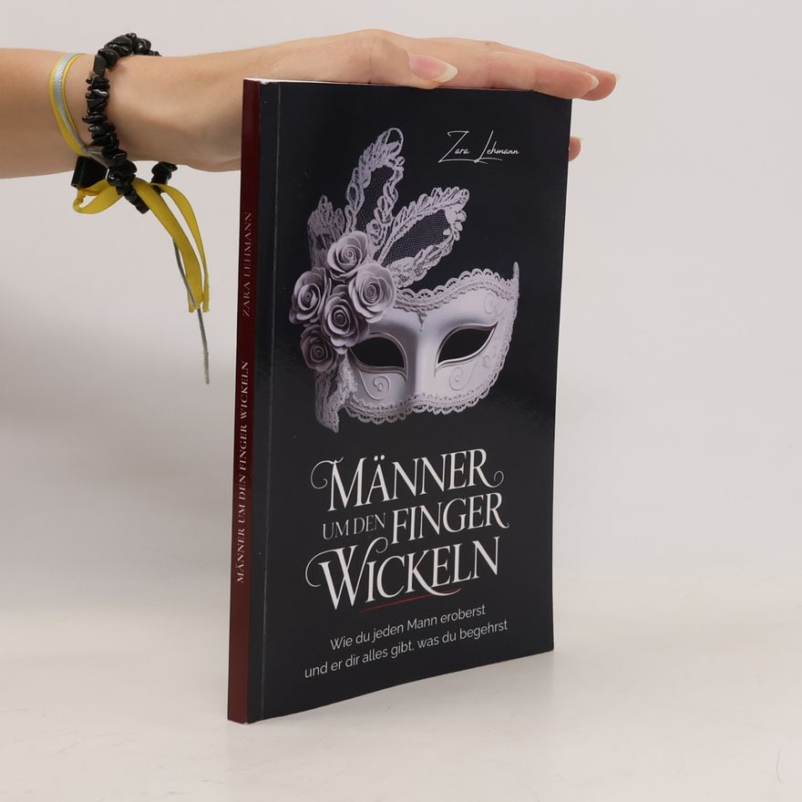 Zara Lehmann Männer um den Finger wickeln