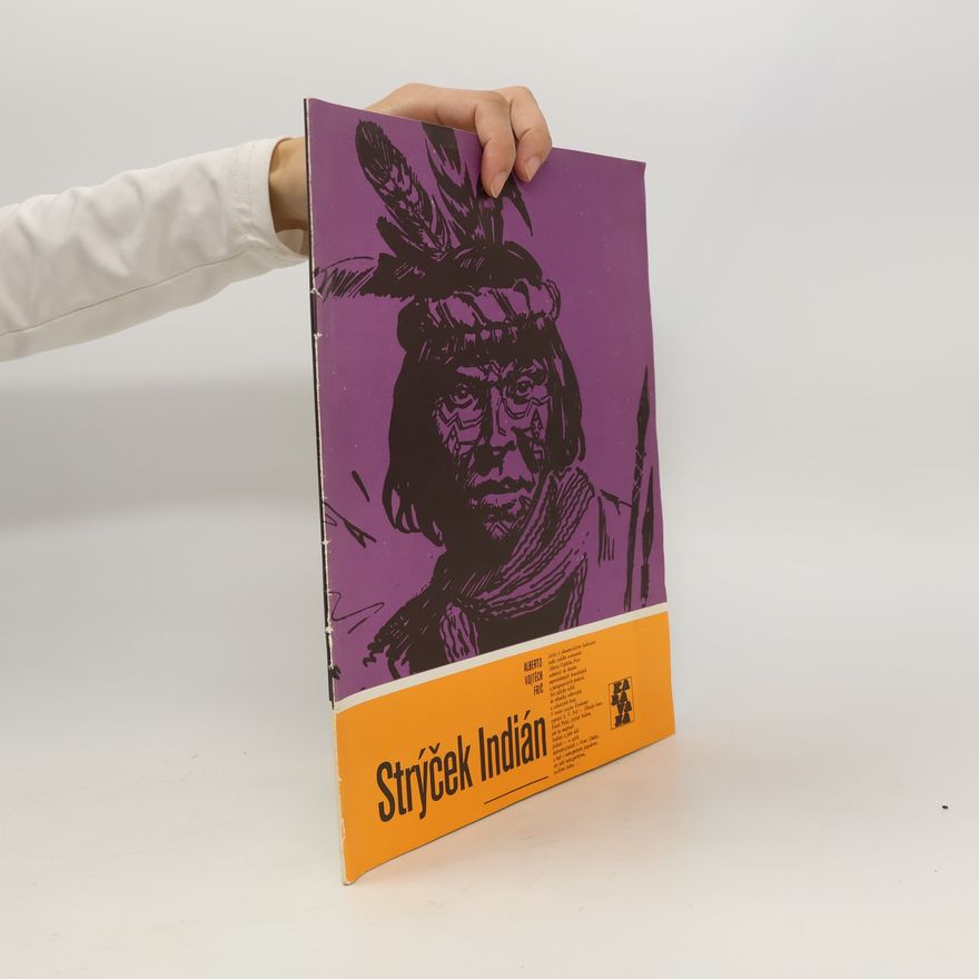 Alberto Vojtěch Frič Strýček Indián