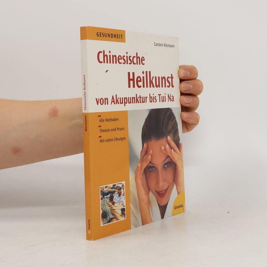 Carsten Klemann Chinesische Heilkunst von Akupunktur bis Tui Na