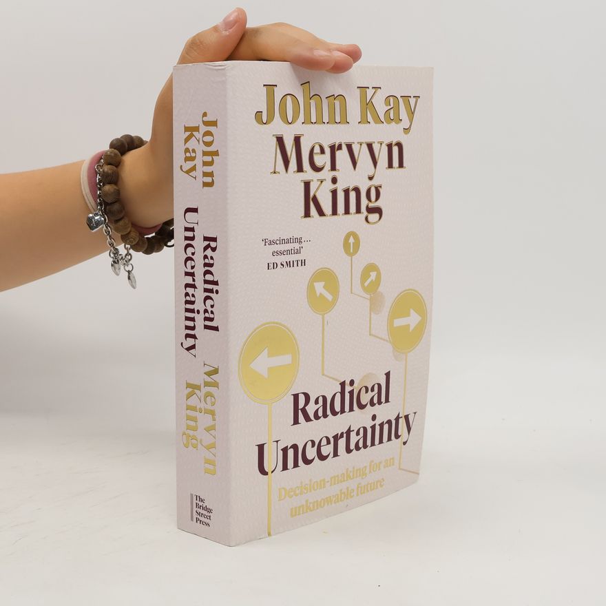 Mervyn Allister King Radical uncertainty