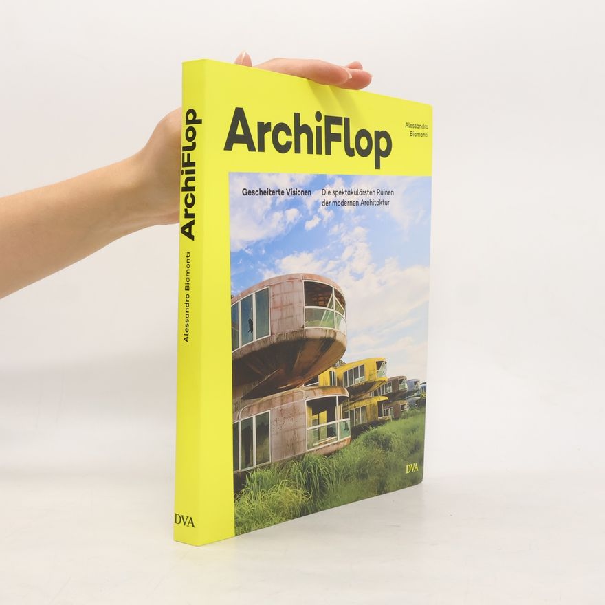Alessandro Biamonti Archiflop - gescheiterte Visionen
