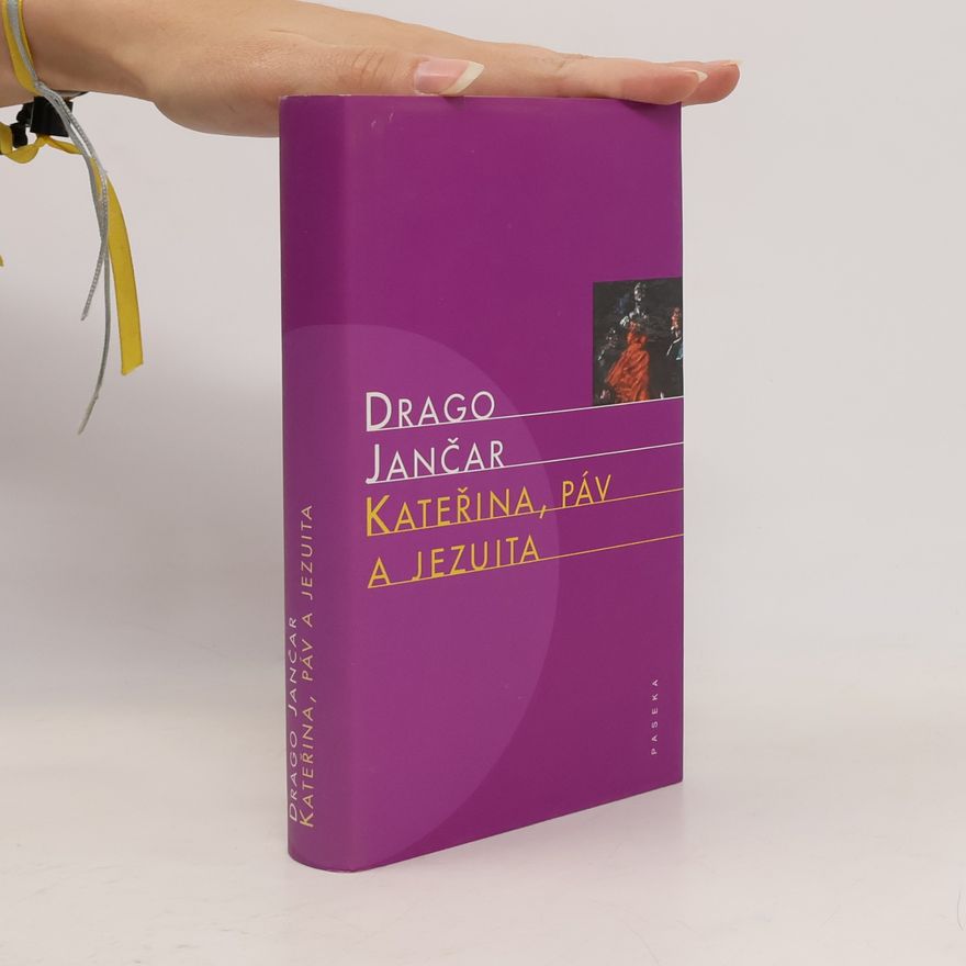 Drago Jančar Kateřina, páv a jezuita