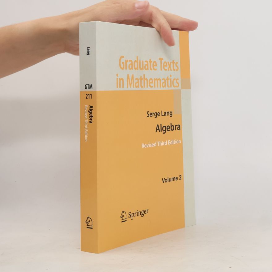 Serge Lang Graduate Texts in Mathematics - 1: Algebra