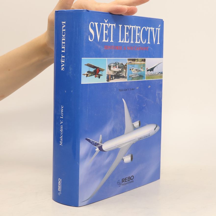 Malcolm V. Lowe Svět letectví - Historie a současnost
