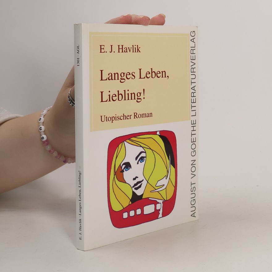 E. J. Havlik Langes Leben, Liebling!