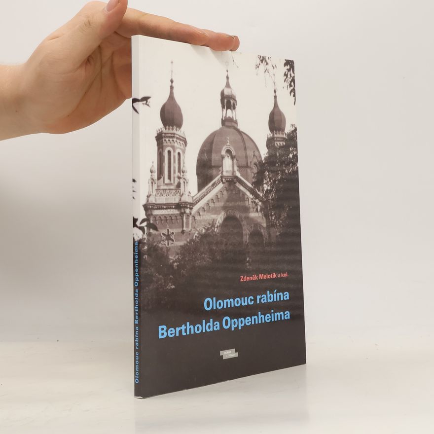 Zdeněk Melotík Olomouc rabína Bertholda Oppenheima