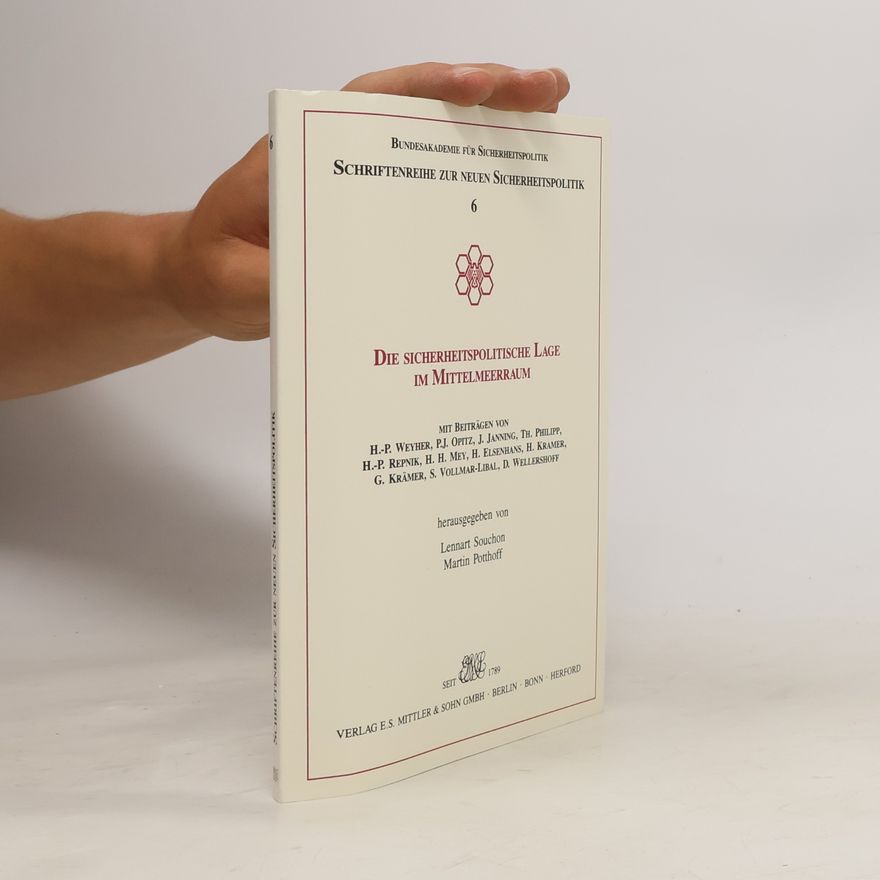 H. H. Mey Schriftenreihe zur neuen Sicherheitspolitik - 6: Die sicherheitspolitische Lage im Mittelmeerraum