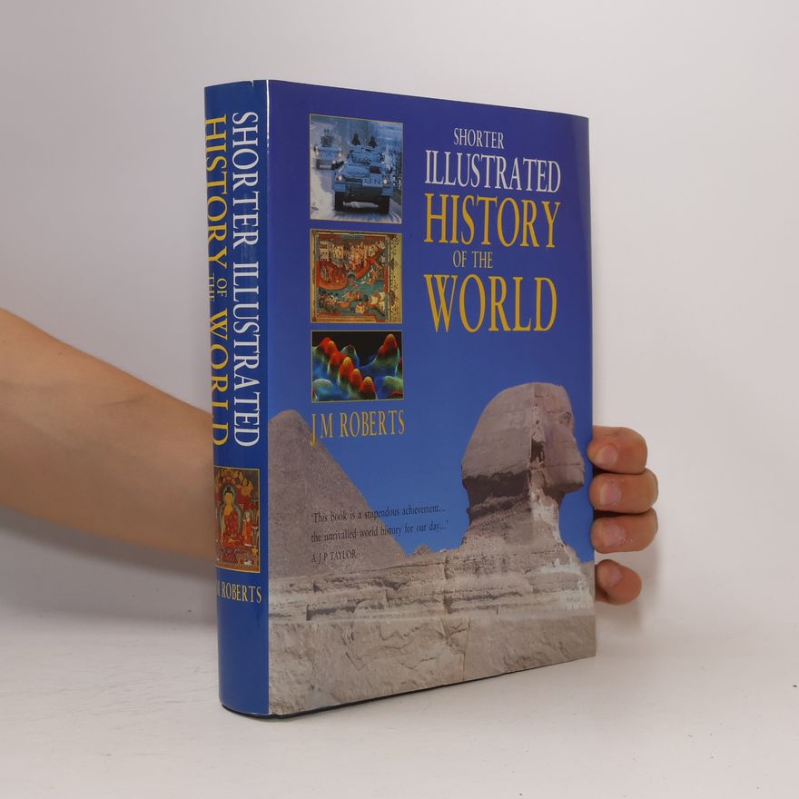 J. M. Roberts Shorter Illustrated History of the World