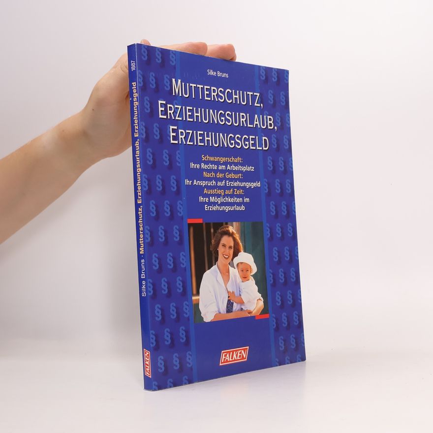 Silke Bruns Mutterschutz, Erziehungsurlaub, Erziehungsgeld