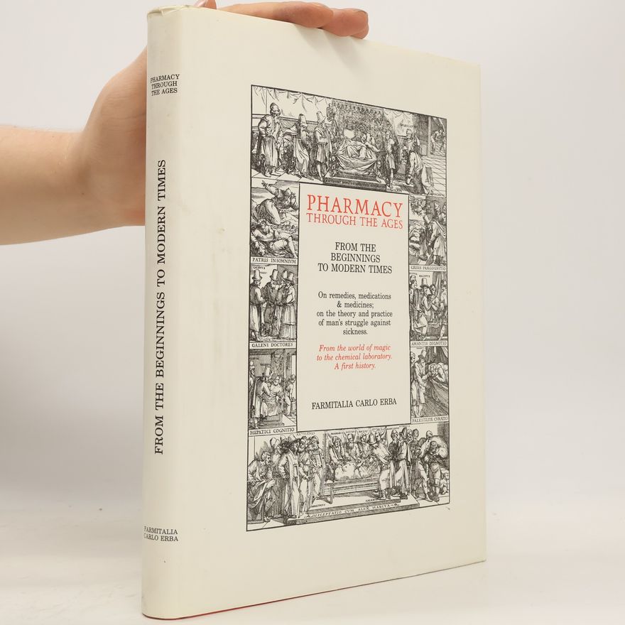 Autores varios Pharmacy Through the Ages. From the Beginnings to Modern Times