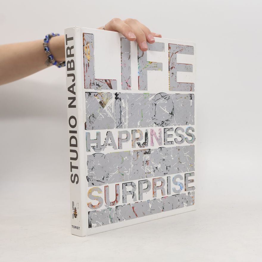 Alan Záruba Život - štěstí - překvapení = [Life - happiness - surprise] : Studio Najbrt