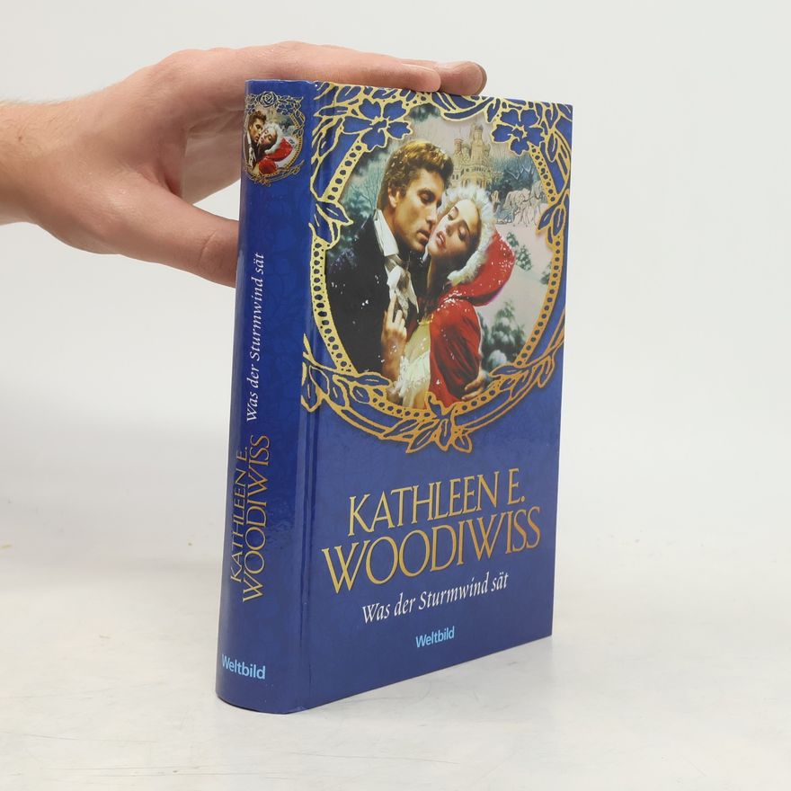 Kathleen E. Woodiwiss Was der Sturmwind sät