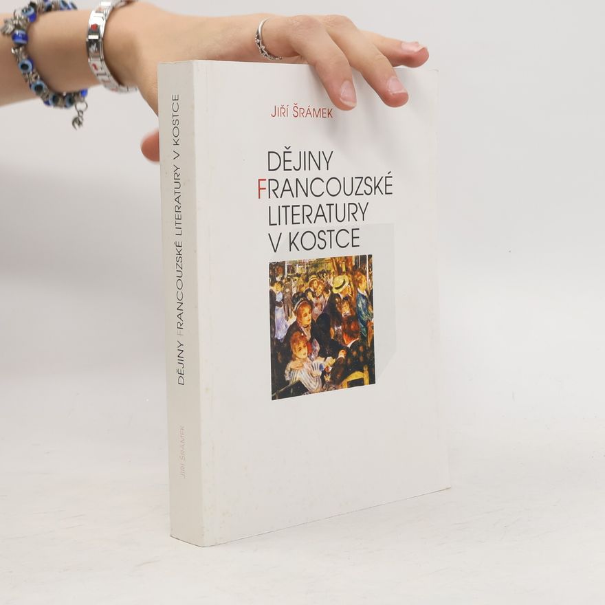 Jiří Šrámek Dějiny francouzské literatury v kostce