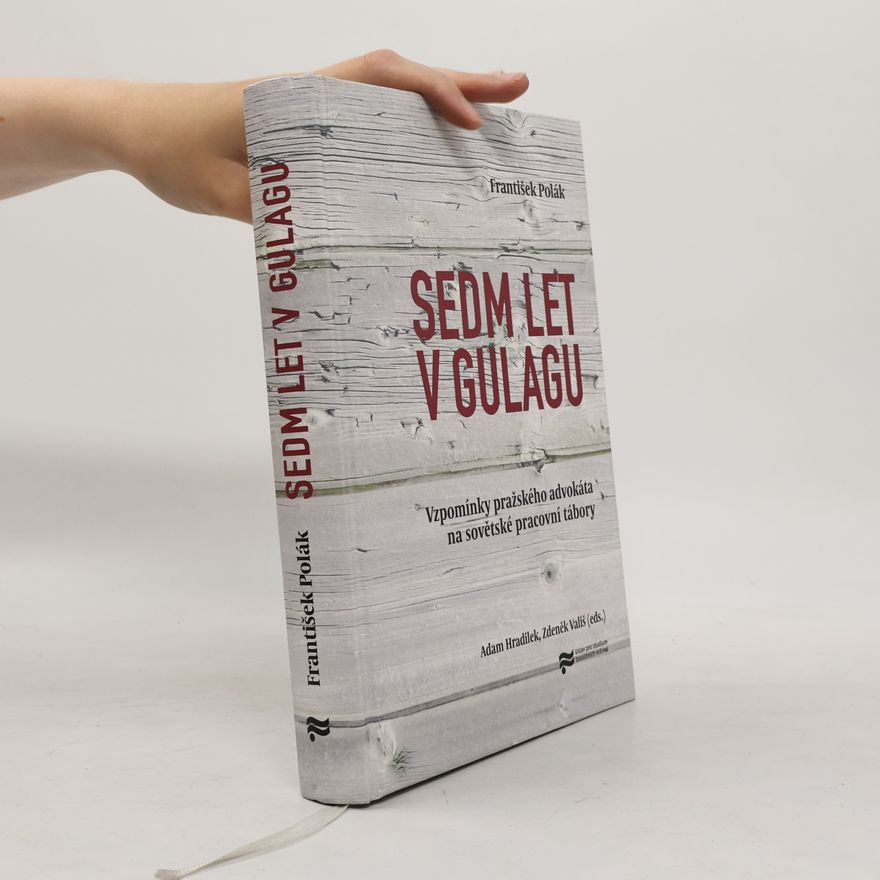 František Polák Sedm let v Gulagu