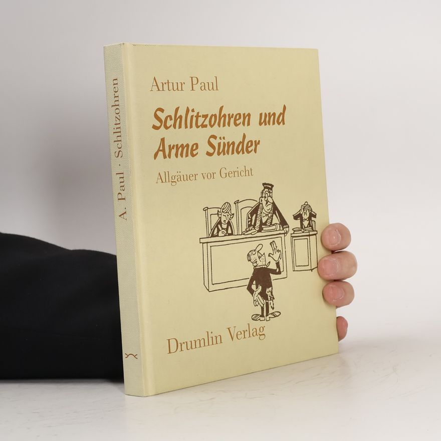 Artur Paul Schlitzohren und arme Sünder