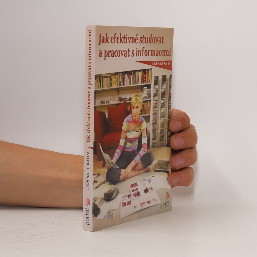 Norma B. Kahn Jak efektivně studovat a pracovat s informacemi