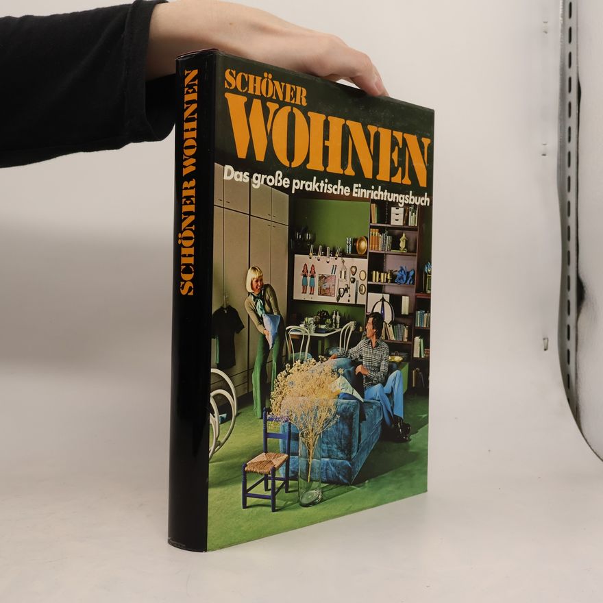 Roland Gööck Schöner Wohnen. Das große praktische Einrichtungsbuch