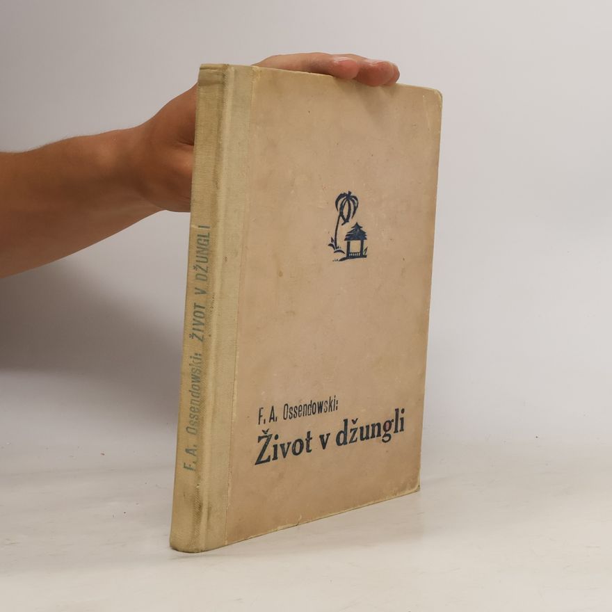 Ossendowski F. A. Život v džungli