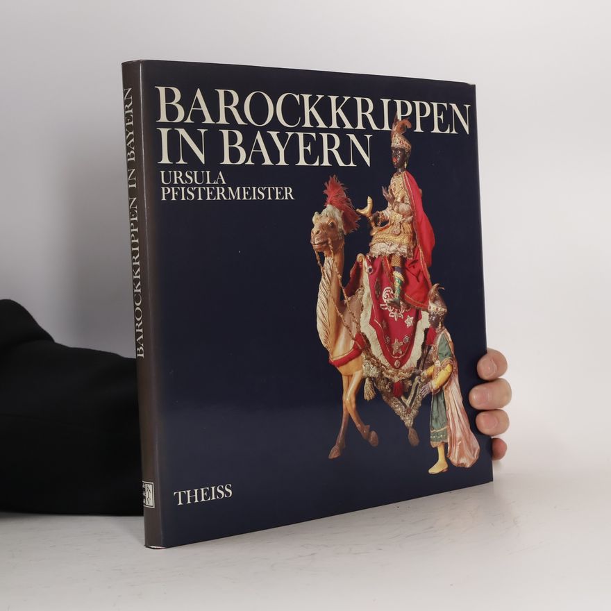 Ursula Pfistermeister Barockkrippen in Bayern