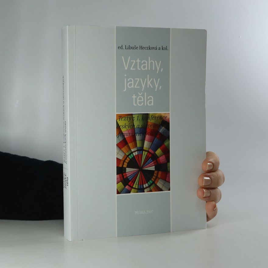 Libuše Heczková Vztahy, jazyky, těla