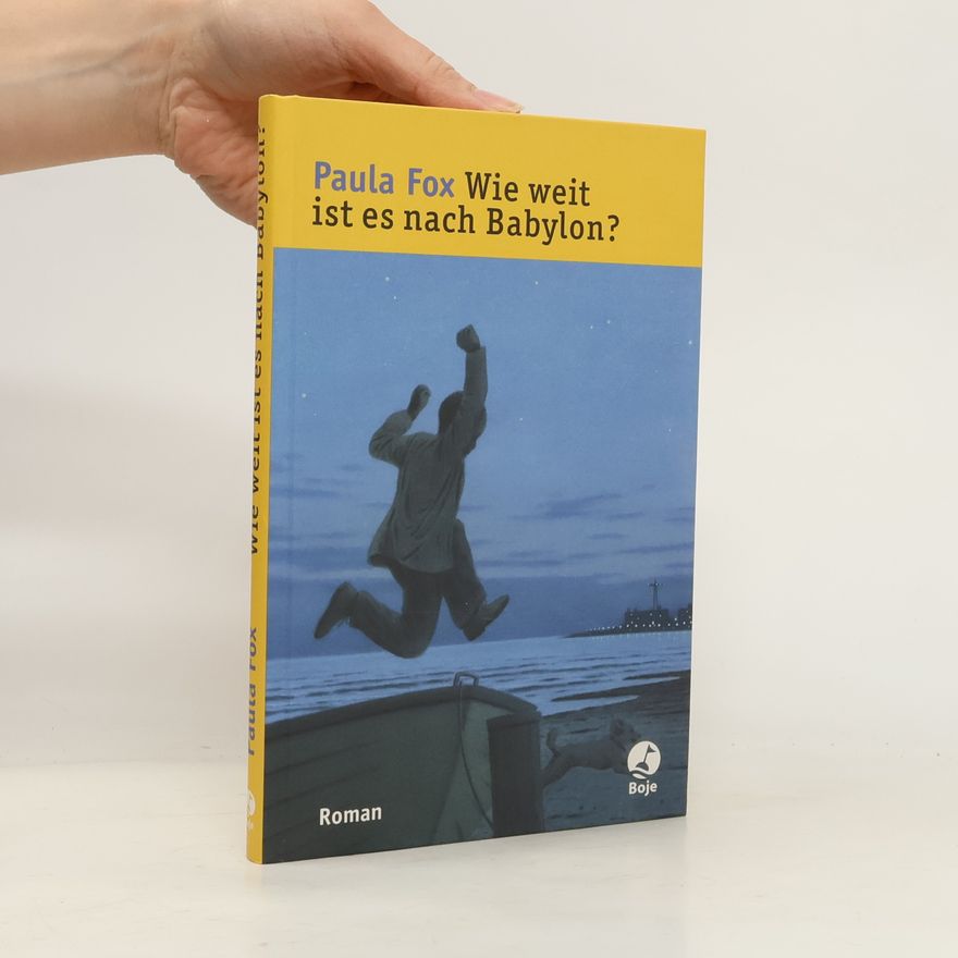 Paula Fox Wie weit ist es nach Babylon?