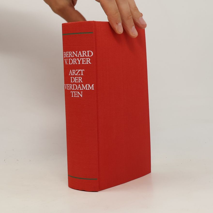 Bernard Victor Dryer Arzt der Verdammten
