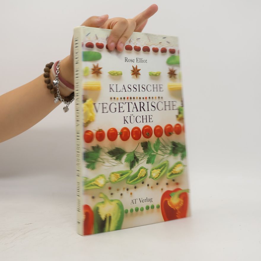 Rose Elliot Klassische vegetarische Küche