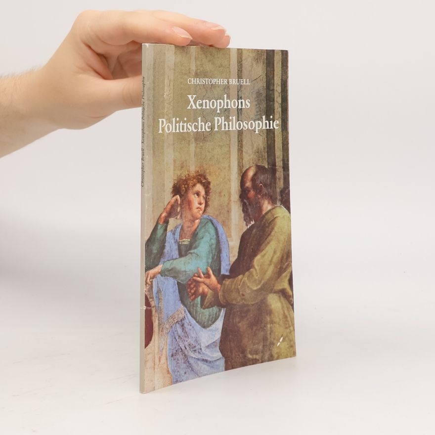 Christopher Bruell Xenophons politische Philosophie