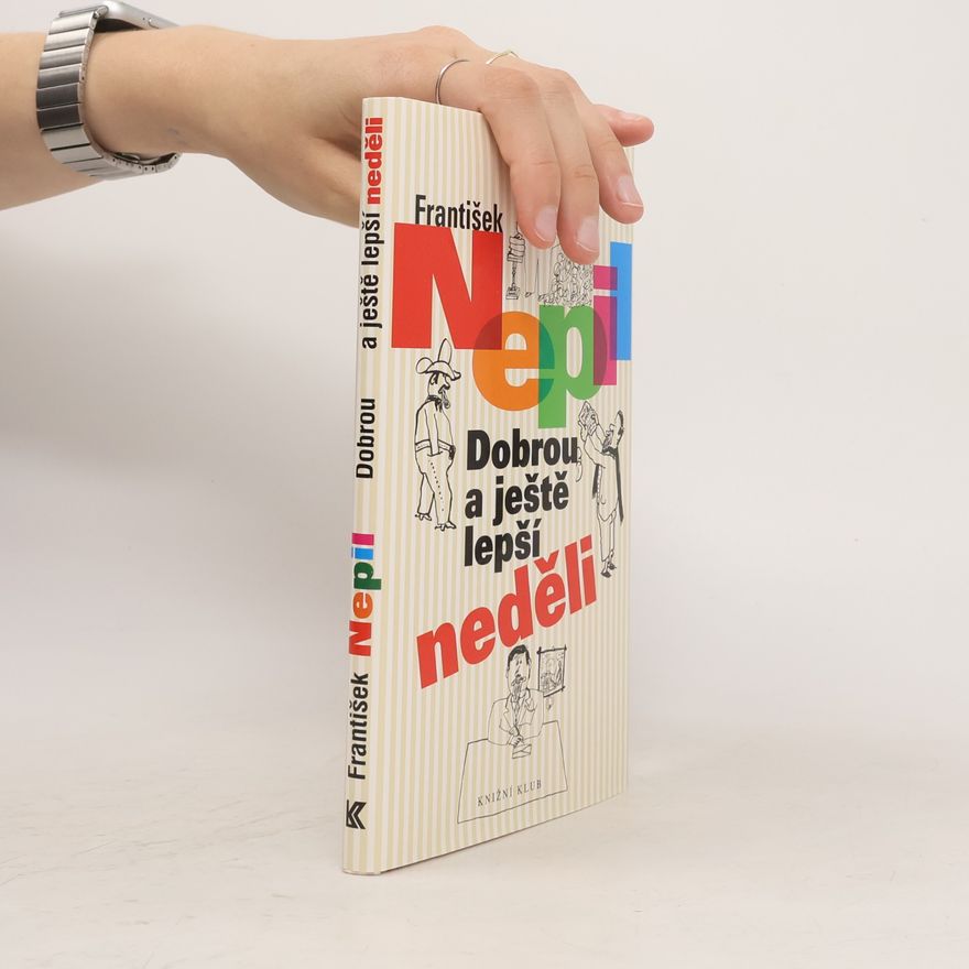 František Nepil Dobrou a ještě lepší neděli