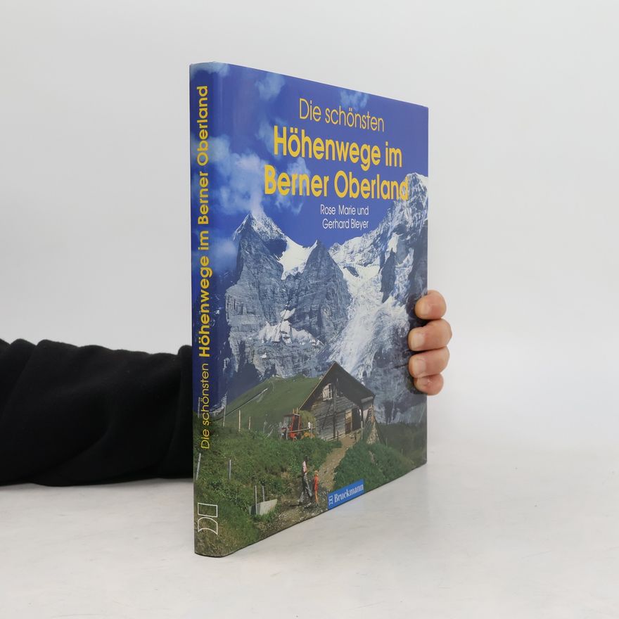 Gerhard Bleyer Die schönsten Höhenwege im Berner Oberland