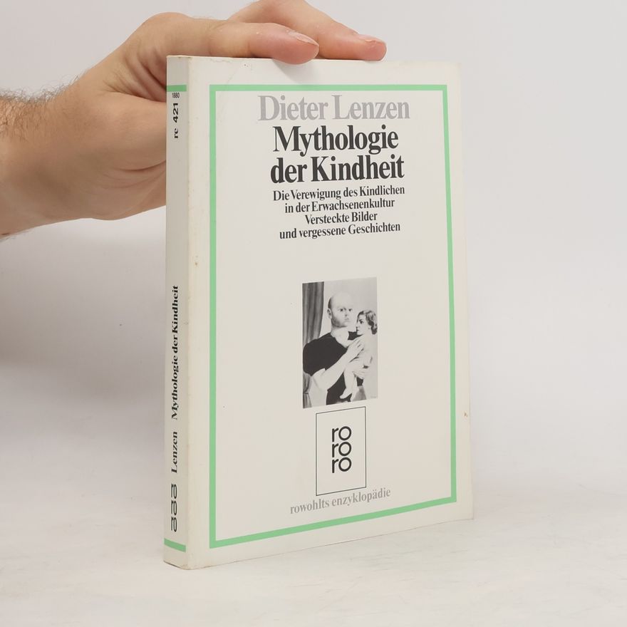 Dieter Lenzen Mythologie der Kindheit