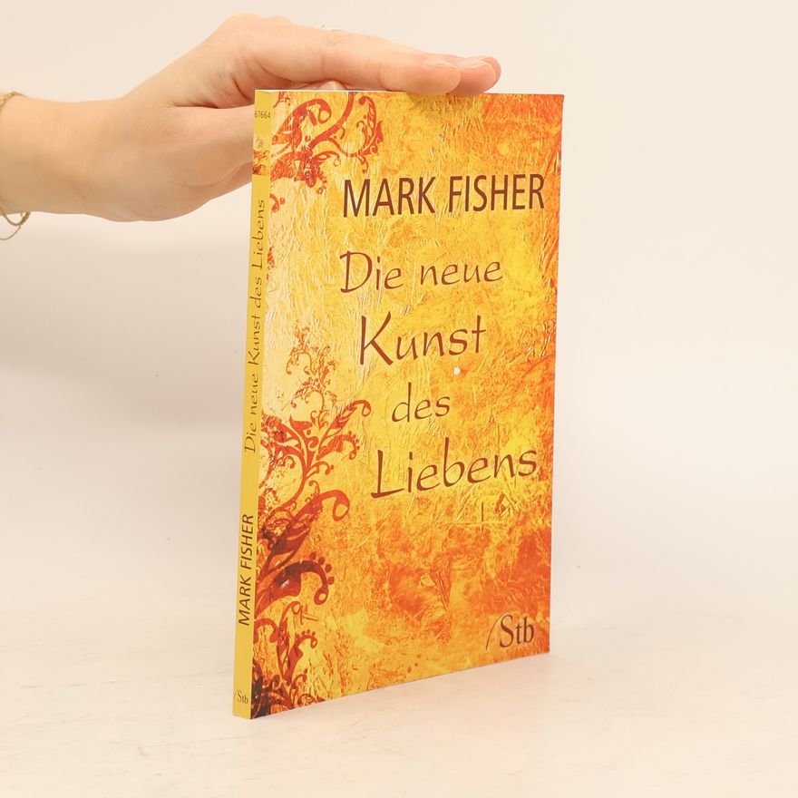 Mark Fisher Die neue Kunst des Liebens