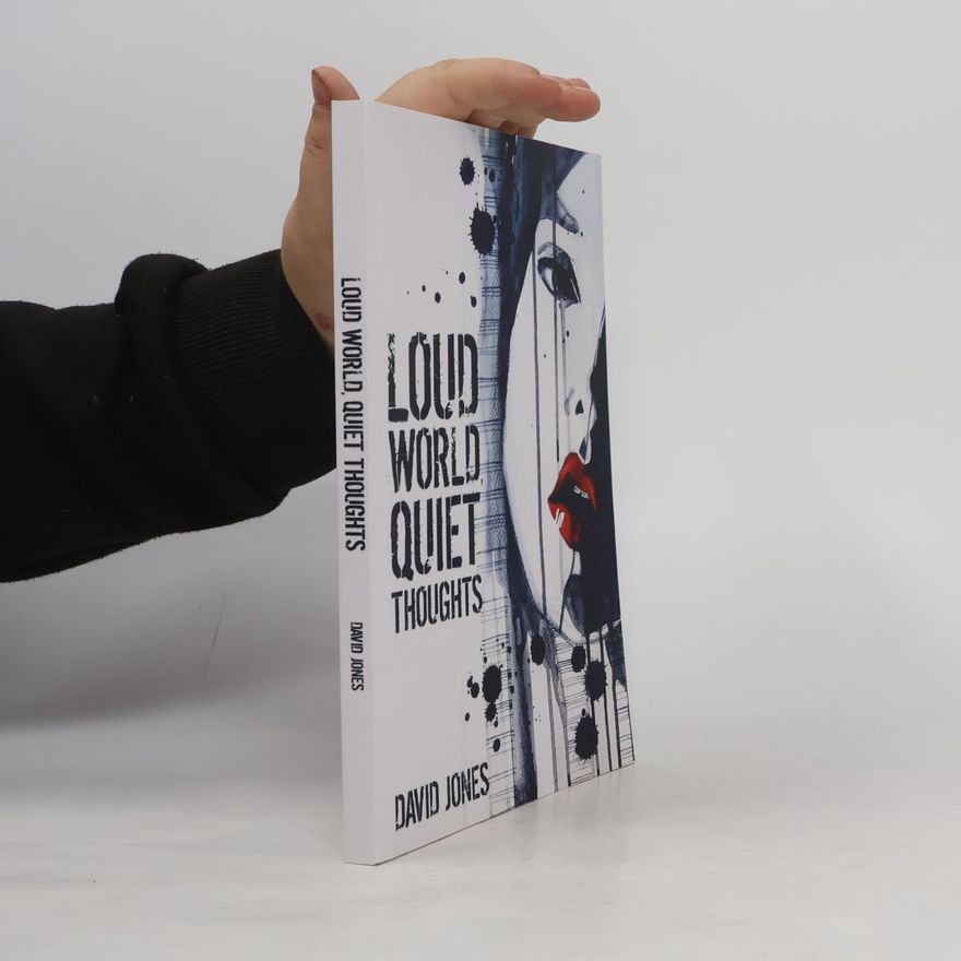 David Jones Loud World, Quiet Thoughts