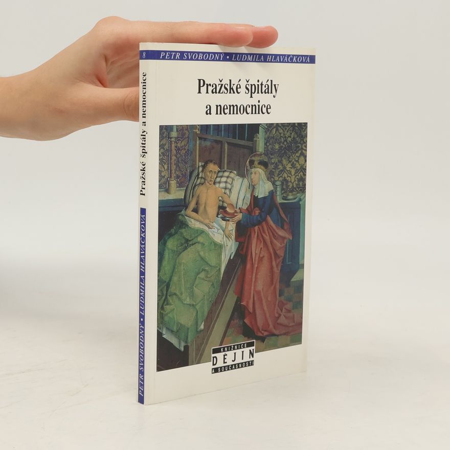 Ludmila Hlaváčková Pražské špitály a nemocnice