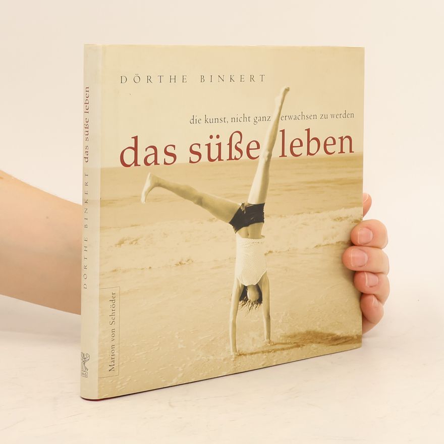Dörthe Binkert Das süße Leben