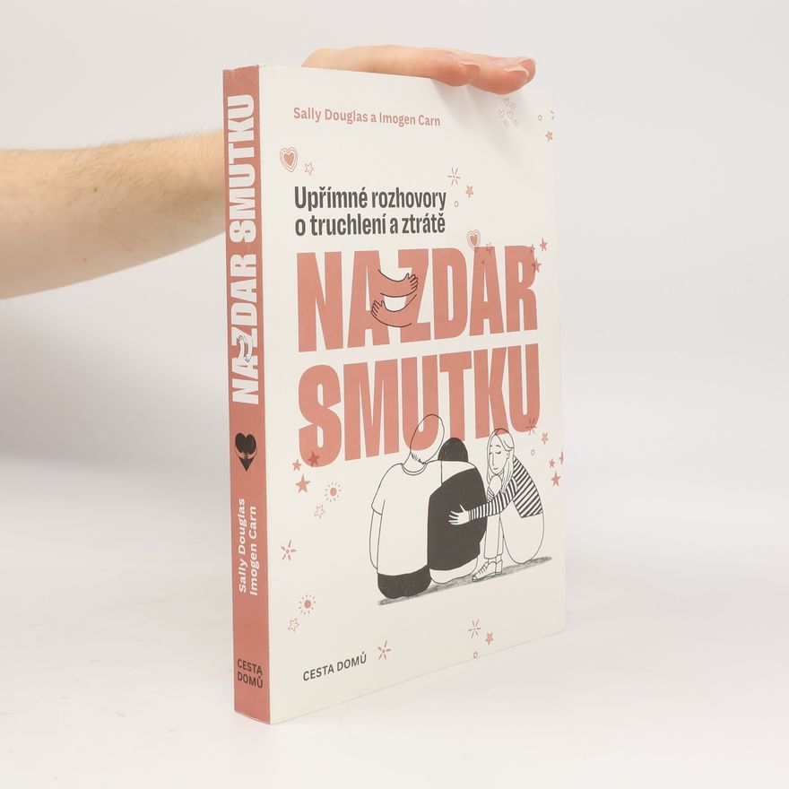 Imogen Carn Nazdar smutku. Upřímné rozhovory o truchlení a ztrátě