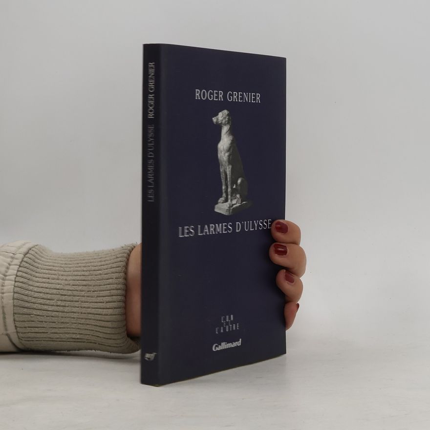 Roger Grenier L'un et l'autre: Les larmes d'Ulysse