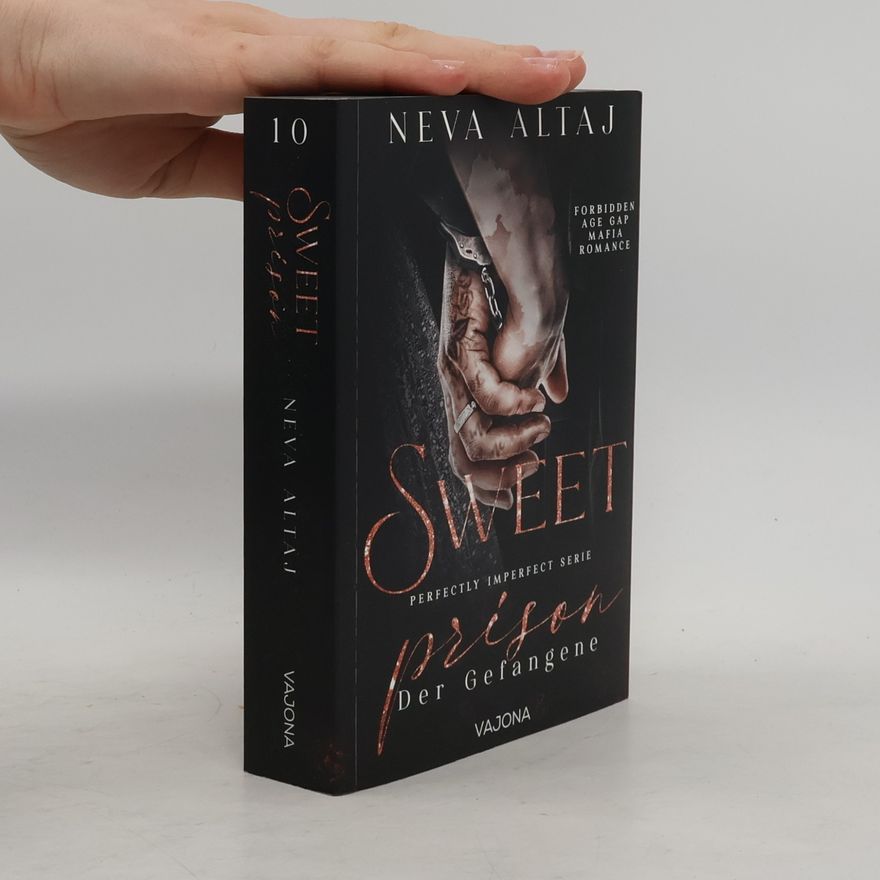 Neva Altaj Perfectly Imperfect Serie - 10: Sweet Prison – Der Gefangene